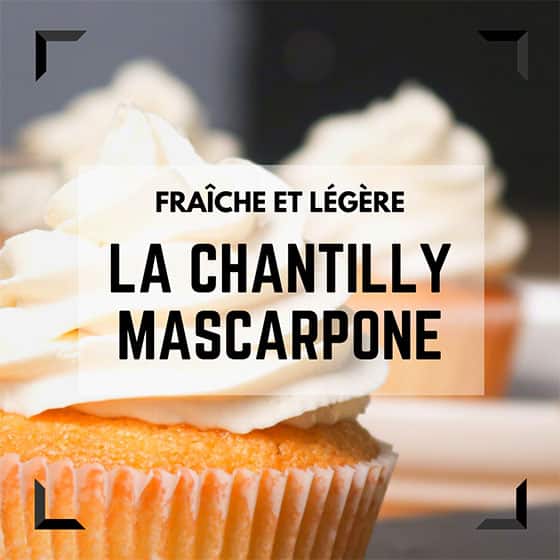 Chantilly au mascarpone - Notre recette avec photos - Meilleur du Chef